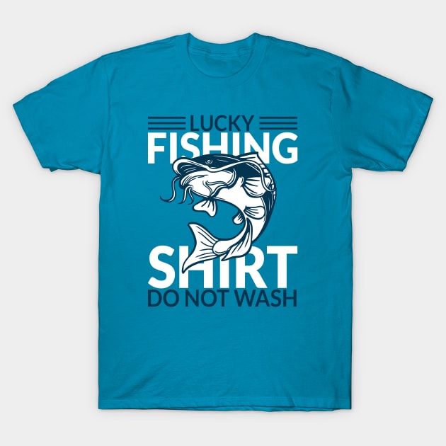 Lucky Fishing Catfish Shirt Do Not Wash T-Shirt by Acid_rain